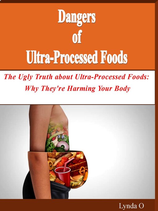 Title details for Dangers of Ultra-Processed Foods by Lynda Oluebube - Available